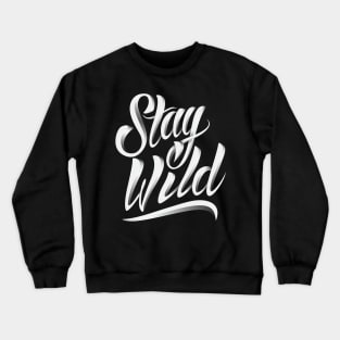 Stay Wild Crewneck Sweatshirt